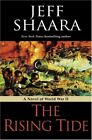 The Rising Tide: A Novel Of World War Ii: 1 By Shaara, Jeff Book The Fast Free