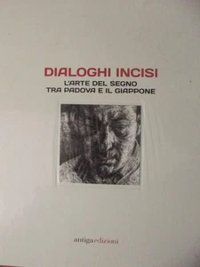 Dialoghi incisi. L'arte del segno tra Padova e il Giappone-Antiga ediz.2011 - Picture 1 of 8