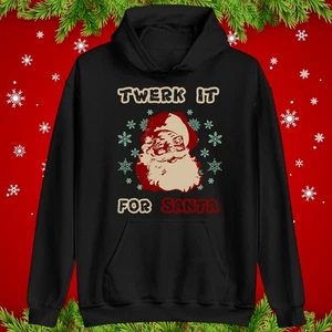 Twerk It For Santa Christmas Hoodie, Funny Naughty Xmas Sweatshirt,Festive Party - Picture 1 of 9