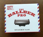 Happy Nuts The Ballber Pro Replacement Blade