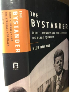 SELTENE 1.AUFLAGE! THE BYSTANDER: JFK & THE FIGHT FOR BLACK von Nick Bryant GUT - Bild 1 von 14