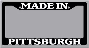 Black License Plate Frame "Made in Pittsburgh" Auto Accessory Novelty 2533 - Picture 1 of 1