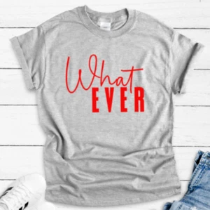Whatever Gray Unisex Short Sleeve Men's and Women's T-shirt - Picture 1 of 2