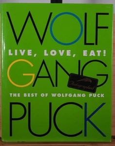 *SIGNED* Wolf Gang Puck Live, Love, Eat! Best of, Autographed, Hardcover - Picture 1 of 6