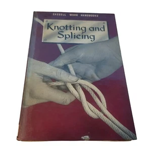Vtg 60's Knotting and Splicing Book Hasluck Nautical Sailing Ropes Cordage - Bild 1 von 8