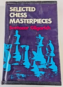 Selected Chess Masterpieces Svetozar Gligorich Hardback 1970 ex Library Book - Imagen 1 de 21