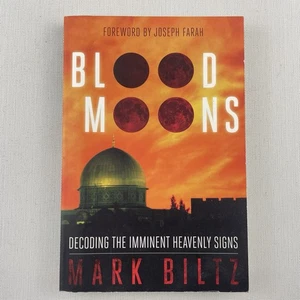 Blood Moons: Decoding the Imminent Heavenly Signs by Biltz, Mark Paperback Book - Picture 1 of 11