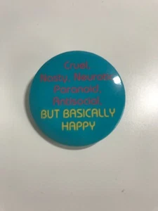 Cruel desagradable pero básicamente feliz novedad botón Pinback - Imagen 1 de 3