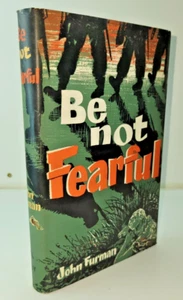 BE NOT FEARFUL John Furman 1959 WW2 Fascist Italy POW Escape Memoir Non-Fiction - Picture 1 of 9