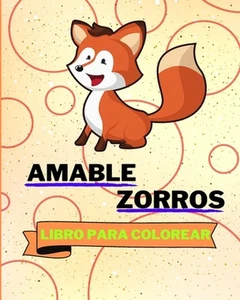 Libro Para Colorear de Amable Zorros: Adorables P?ginas Para Colorear con Zorros - Picture 1 of 1