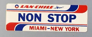 LAN CHILE MIAMI - NEW YORK NON-STOP VINTAGE AIRLINE STICKER - Picture 1 of 2