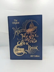 White House Cook Book The Original 1887 Edition First Ladies Recipes Book 2003 - Picture 1 of 7