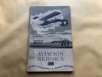 Book - Heroic Aviation 36 - I. G. Seix And Barral Hnos, S.A. - Spanish - Image 1 of 3