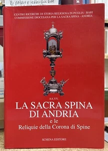 (Andria) LA SACRA SPINA DI ANDRIA E LE RELIQUIE DELLA CORONA DI SPINE - Schena - Imagen 1 de 1