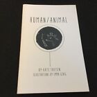 Human/Animal by Kate Freisen - Illus. Emma Gerig - Pinchpenny Press - NEW!!