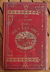 PARIS SOUS LES OBUS par A.J. DALSEME. Illustré par Beaune. chez Chamerot en 1883 - Picture 1 of 10