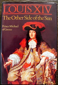 Louis XIV The Other Side of the Sun - Autor Prince Michael of Greece - Bild 1 von 5