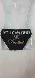 Smart and Sexy YOU CAN FIND ME POOLSIDE black bikini tie Side bottoms Small - Picture 1 of 3