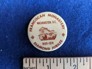 1974 FRANCISCAN MONASTERY Diamond Jubilee Washington Pinback Button - Picture 1 of 2