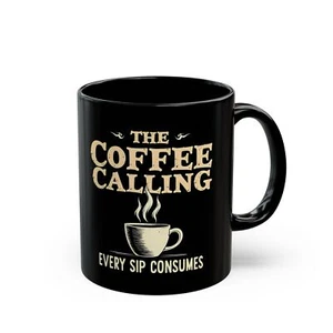 The Coffee Calling Every Sip Consumes Tasse Gothic Liebhaber Design (11 Unzen & 15 oz.) - Bild 1 von 12