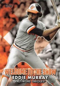 2022 Topps Series 1 - Welcome to the Show Insert EDDIE MURRAY ORIOLES