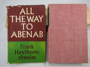ALL THE WAY TO ABENAB By Frank Haythornwaite SIGNED & Inscribed 1st Edition 1956 - Picture 1 of 11