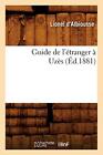 Guide de l'etranger a Uzes (Ed.1881).New 9782012665415 Fast Free Shipping<|