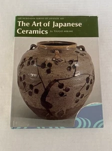 THE ART OF JAPANESE CERAMICS (HEIBONSHA SURVEY OF JAPANESE ART) Tsugio Mikami - Picture 1 of 7