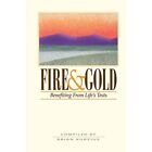 Fire and Gold: Benefitting from Life's Tests by Brian K - Paperback NEW Brian Ku