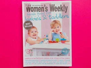 THE AUSTRALIAN WOMEN'S WEEKLY - FRESH FOOD FOR BABIES & TODDLERS **LIKE NEW - Picture 1 of 2