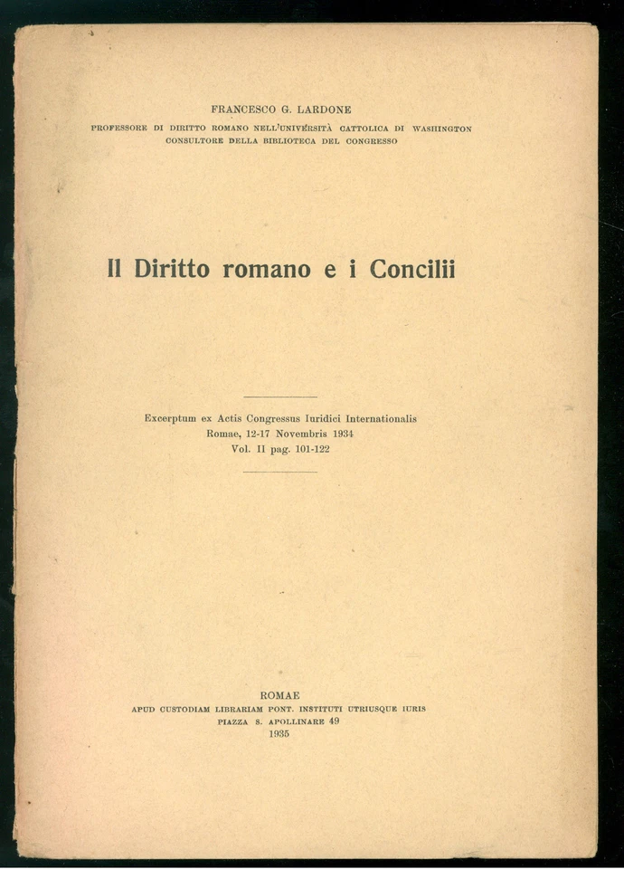 LARDONE FRANCESCO IL DIRITTO ROMANO E I CONCILII  INSTITUTI UTRIUSQUE IURI 1935 - Immagine 1 di 1