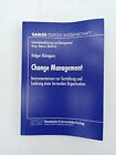 Change Management: Instrumentarium zur Gestaltung und Lenkung einer lernenden Or