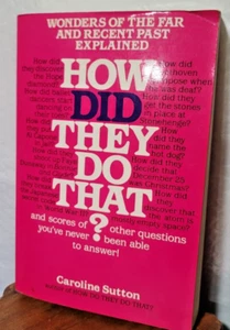 How Did They Do That?  by Caroline Sutton (1984, 1st Ed, PB) Vintage - F/S! - Picture 1 of 4