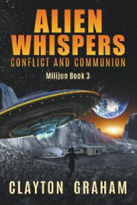 Alien Whispers: Conflict and Communion (Milijun) by Graham, Clayton