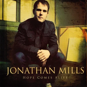 Jonathan Mills ~ Hope Comes Alive CD 2011 Jonathan Mills •• NEW •• - Picture 1 of 2