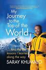 Saray Khumalo | MY JOURNEY TO THE TOP OF THE WORLD | Taschenbuch | Englisch