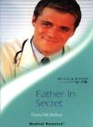 Father In Secret (Mills & Boon Medical) By Fiona Mcarthur