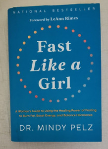 Fast Like A Girl: A Woman’s Guide To Using The Healing Power Of Fasting Book