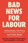 David Miller - Bad News for Labour   Antisemitism the Party and Publi - J245z