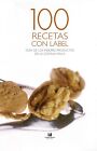 100 Recetas Con Label. Guia De Los Mejores Productos De La Cocina Vasca