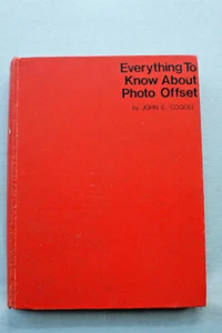 Everything to Know about Photo Offset by John E. Cogoli - Hardbound - 442 pages - Picture 1 of 8