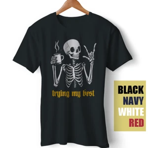 Trying My Best Skull Café Sátira Sarcástica Meme Divertido Regalo Unisex Camiseta - Imagen 1 de 5