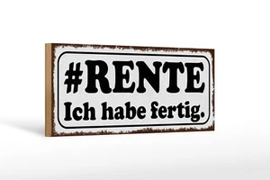 Holzschild Spruch 27x10 cm Rente ich habe fertig Holz Deko Schild wooden sign - Bild 1 von 5