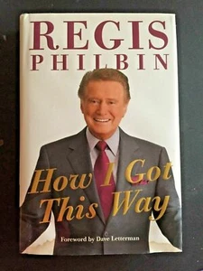 HOW I GOT THIS WAY by REGIS PHILBIN Hardcover Book 2011 Gently Used - Bild 1 von 3