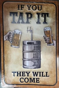 11.75"x17.75" Aluminum Metal Sign Tap It They Will Come Keg Beer Craft Embossed - Picture 1 of 1
