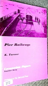OAKWOOD PRESS #60: PIER RAILWAYS / K Turner (1972) - Foto 1 di 1