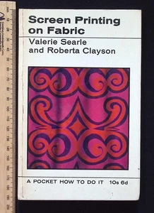 Screen Printing on Fabric by Valerie Searle & Roberta Clayson, 1968 Studio Vista - Picture 1 of 19