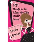 101 Things to Do When the? Kids Finally Leave! - Paperback NEW Harvey, Sarah 01/