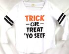 Halloween Tee T-Shirt TRICK OR TREAT YO SELF - ULTR FLIRT PLUS Long Sleeve White
