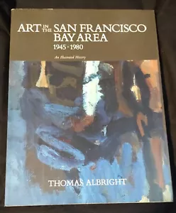 Art in the San Francisco Bay Area 1945-1980 Illus History Thomas Albright 1985 P - Picture 1 of 3